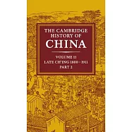 The Cambridge History of China: Volume 11, Late Ch’ing, 1800 1911, Part 2