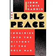 The Long Peace: Inquiries into the History of the Cold War