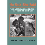 He-Said-She-Said: Talk as Social Organization Among Black Children
