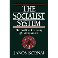The Socialist System: The Political Economy of Communism