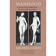 Manhood: A Journey from Childhood Into the Fierce Order of Virility