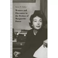Women and Discourse in the Fiction of Marguerite Duras: Love, Legends, Language