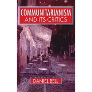 Communitarianism and Its Critics
