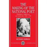 Making of the National Poet: Shakespeare, Adaptation and Authorship, 1660-1769