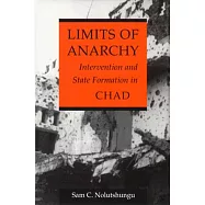 Limits of Anarchy: Intervention and State Formation in Chad