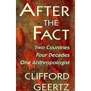 After the Fact: Two Countries, Four Decades, One Anthropologist