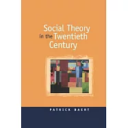 Social Theory in the Twentieth Century