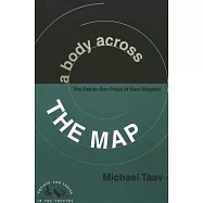 A Body Across the Map: The Father-Son Plays of Sam Shepard