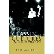 Classes and Cultures: England 1918-1951