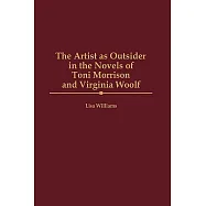The Artist As Outsider in the Novels of Toni Morrison and Virginia Woolf