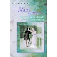 Mad Loves: Women and Music in Offenbach&rsquo;s Les Contes d&rsquo;Hoffmann