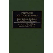 Profiling Political Leaders: Cross-Cultural Studies of Personality and Behavior
