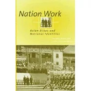 Nation Work: Asian Elites and National Identities