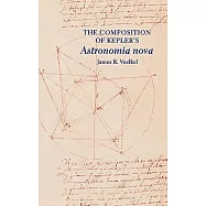 The Composition of Kepler’s Astronomia Nova