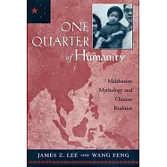 One Quarter of Humanity: Malthusian Mythology and Chinese Realities, 1700-2000
