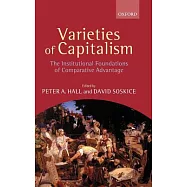 Varieties of Capitalism: The Institutional Foundations of Comparative Advantage