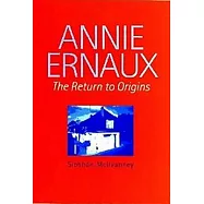 Annie Ernaux: The Return to Origins