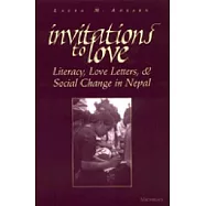 Invitations to Love: Literacy, Love Letters, and Social Change in Nepal