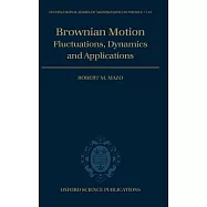 Brownian Motion: Fluctuations, Dynamics, and Applications