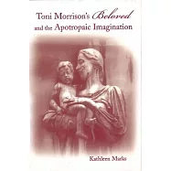 Toni Morrison&rsquo;s Beloved and the Apotropaic Imagination