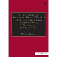 Music Entries at Stationers&rsquo; Hall, 1710-1818: From Lists Prepared for William Hawes, D.W. Krummel, and Alan Tyson and