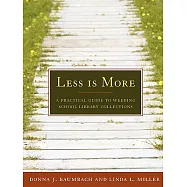 Less Is More: A Practical Guide to Weeding School Library Collections