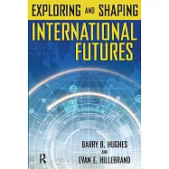 Exploring and Shaping International Futures