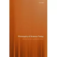 Philosophy of Science Today