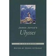 James Joyce&rsquo;s Ulysses: A Casebook