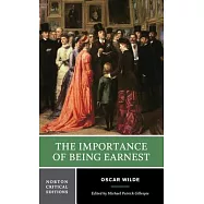 Importance of Being Earnest: Authoritative Text, Backgrounds, Criticism