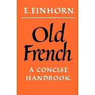 Old French: A Concise Handbook