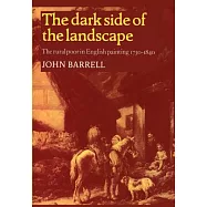 The Dark Side of the Landscape: The Rural Poor in English Painting, 1730-1840