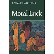 Moral Luck: Philosophical Papers 1973 1980