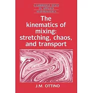 The Kinematics of Mixing: Stretching, Chaos, and Transport