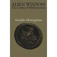 Alien Wisdom: The Limits of Hellenization