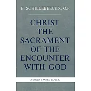 Christ the Sacrament of the Encounter With God