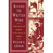 Beyond the Written Word: Oral Aspects of Scripture in the History of Religion