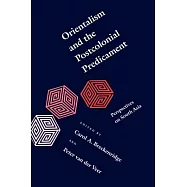 Orientalism and the Postcolonial Predicament: Perspectives on South Asia