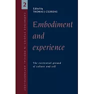 Embodiment and Experience: The Existential Ground of Culture and Self