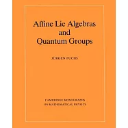 Affine Lie Algebras and Quantum Groups: An Introduction, With Applications in Conformal Field Theory