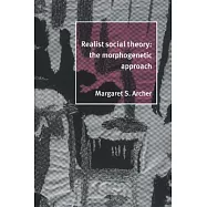 Realist Social Theory: The Morphogenetic Approach