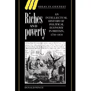 Riches and Poverty: An Intellectual History of Political Economy in Britain, 1750-1834