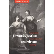 Towards Justice and Virtue: A Constructive Account of Practical Reasoning