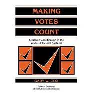 Making Votes Count: Strategic Coordination in the World’s Electoral Systems