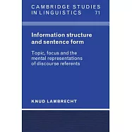 Information Structure and Sentence Form: Topic, Focus, and the Mental Representations of Discourse Referents