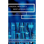Magical Realism in West African Fiction: Seeing With a Third Eye