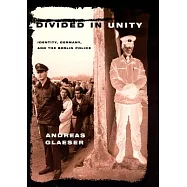 Divided in Unity: Identity, Germany, and the Berlin Police