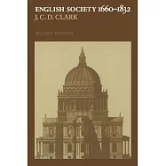 English Society, 1660 1832: Religion, Ideology and Politics During the Ancien Regime
