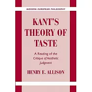 Kant’s Theory of Taste: A Reading of the Critique of Aesthetic Judgment