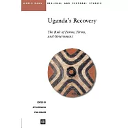 Uganda’s Recovery: The Role of Farms, Firms, and Government